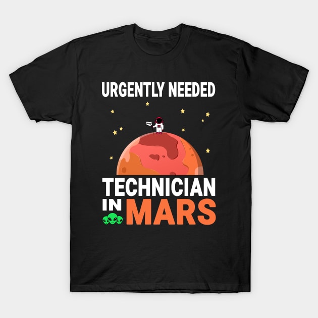 Technician Mars Lover Red Planet Design Quote T-Shirt by jeric020290